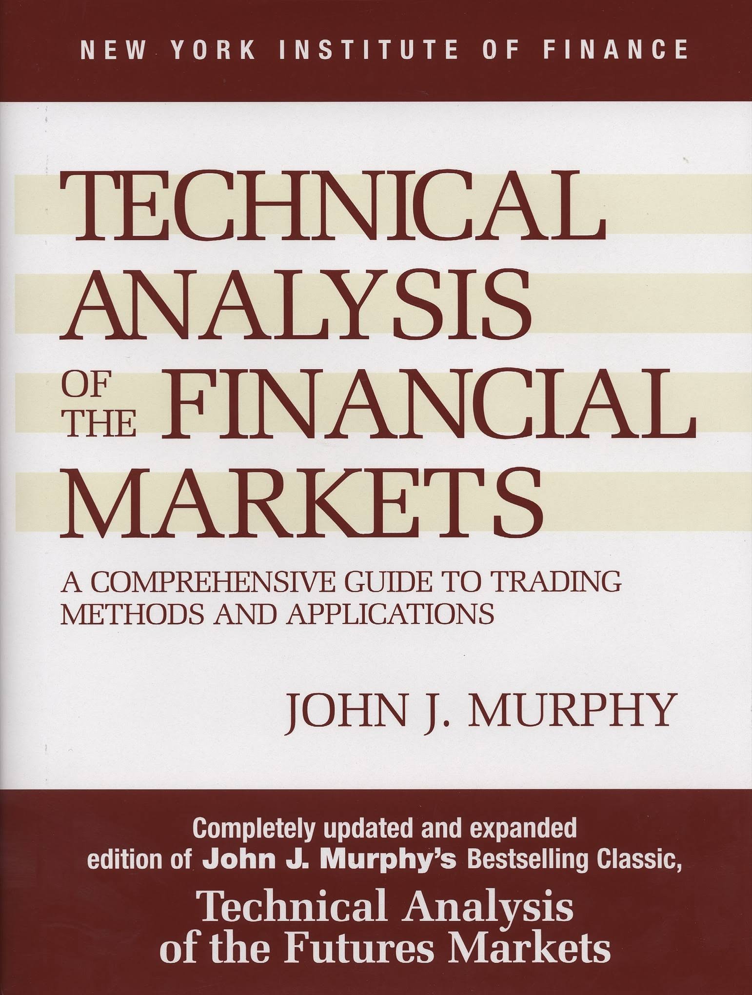 Technical Analysis of the Financial Markets: A Comprehensive Guide to Trading Methods and Applications T5169